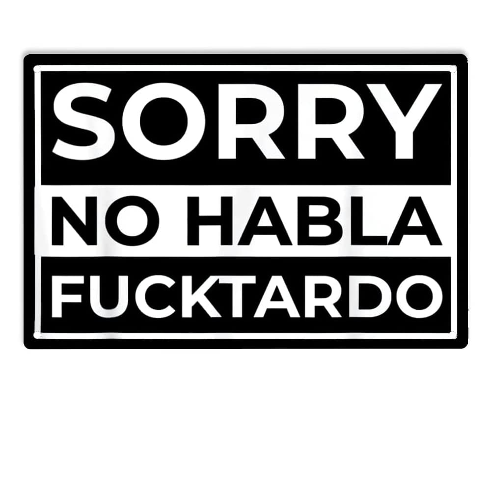 Sorry No Habla Fucktardo Schil – Home Bar And Restaurant Bewertung und Preis